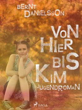 Von hier bis Kim, Bernt Danielsson