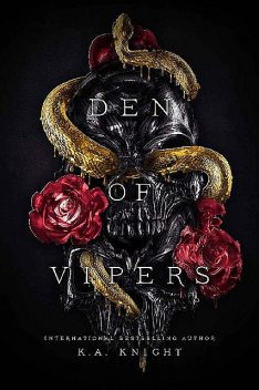 Den of Vipers, K. A Knight