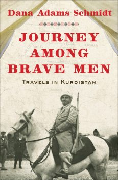 Journey Among Brave Men, Dana Adams Schmidt