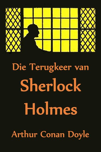 Die Terugkeer van Sherlock Holmes, Arthur Conan Doyle