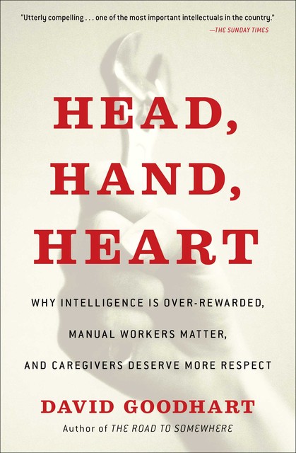 Head, Hand, Heart, David Goodhart