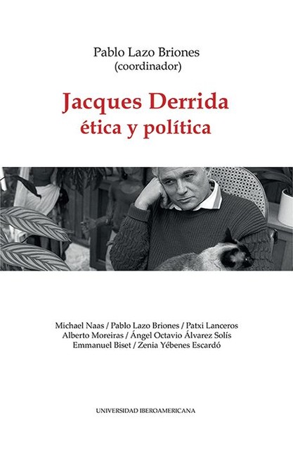 Jacques Derrida. Ética y política, Pablo Lazo Briones