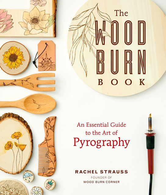 The Wood Burn Book, Rachel Strauss