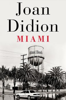 Miami, Joan Didion