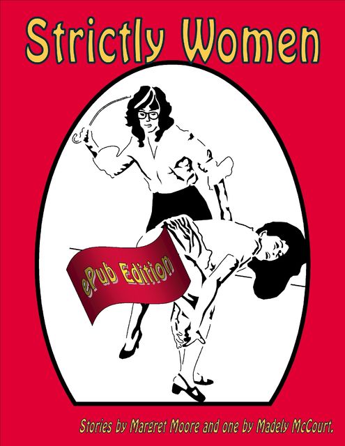 Strictly Women, Margaret Moore, Madely McCourt
