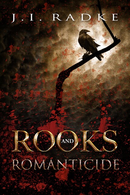 Rooks and Romanticide, J.I. Radke