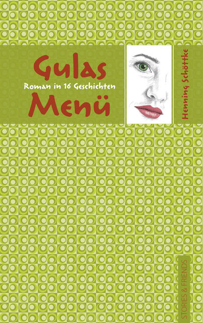 Gulas Menü – Ein Roman in 16 Geschichten, Henning Schöttke