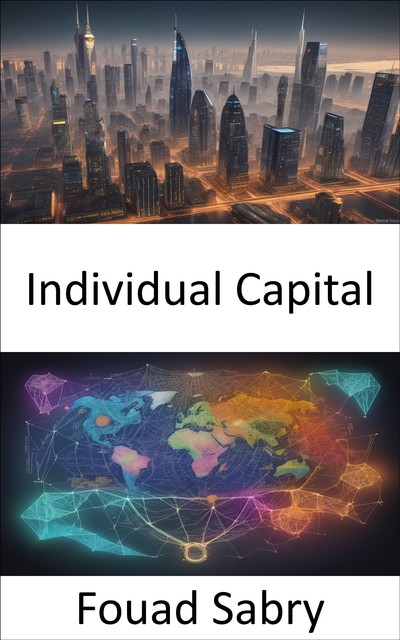 Individual Capital, Fouad Sabry