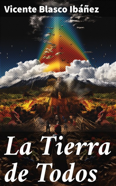 La Tierra de Todos, Vicente Blasco Ibáñez