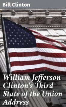 William Jefferson Clinton's Third State of the Union Address, Bill Clinton
