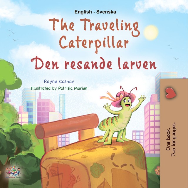 The traveling Caterpillar Den resande larven, KidKiddos Books, Rayne Coshav