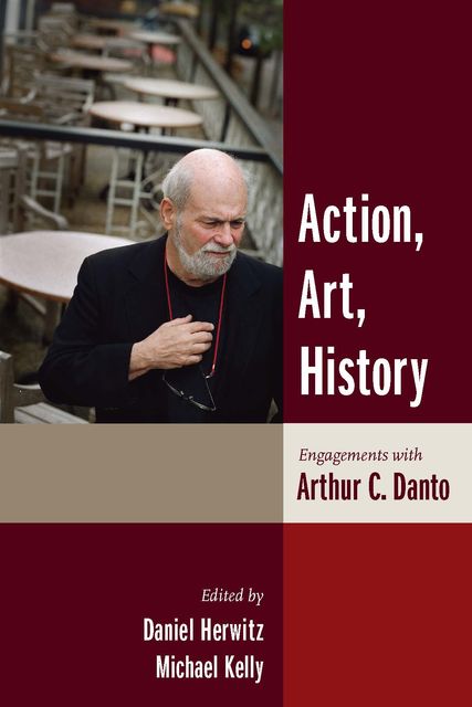 Action, Art, History, Michael Kelly, Edited by Daniel Herwitz