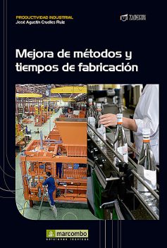 Mejora de métodos y tiempos de fabricación, José Agustín Cruelles Ruiz