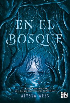 En el bosque, Alyssa Wees