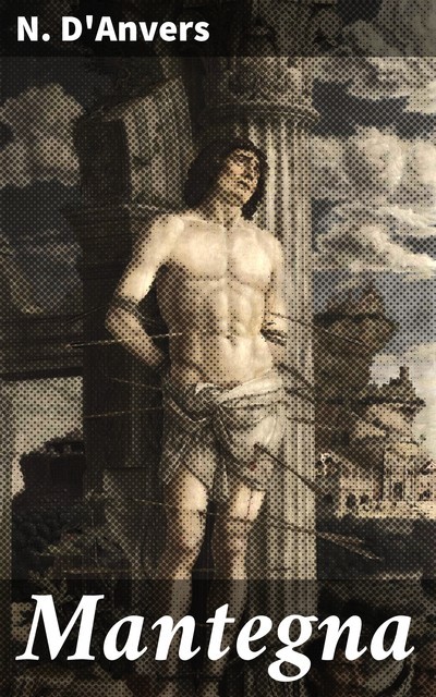 Mantegna, N. D'Anvers