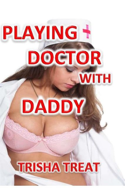 Playing Doctor With Daddy, Trisha Treat
