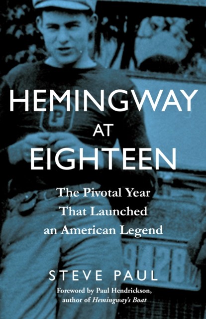 Hemingway at Eighteen, Steve Paul