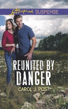 Reunited By Danger, Carol J.Post