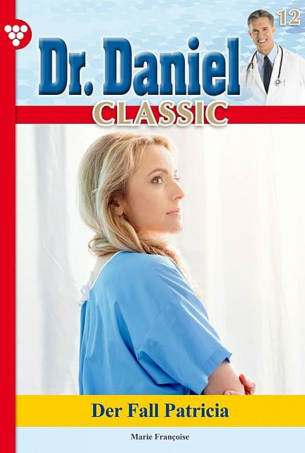 Dr. Daniel Classic 12 – Arztroman, Marie Françoise