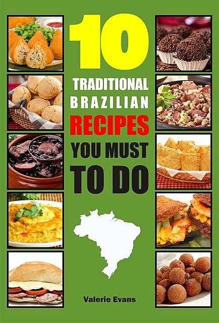 10 Traditional Brazilian Recipes You Must To Do, Valerie Evans