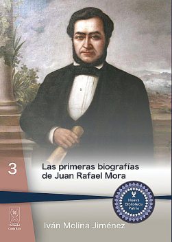 Las primeras biografías de Juan Rafael Mora, Iván Molina Jiménez
