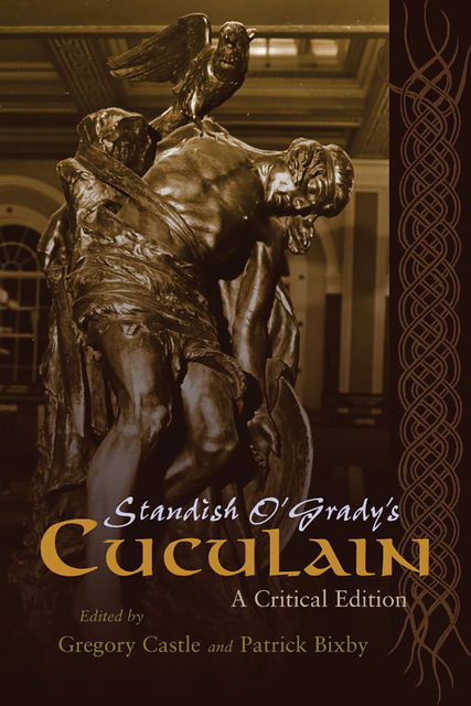 Standish O'Grady's Cuculain, Gregory Castle, Patrick Bixby