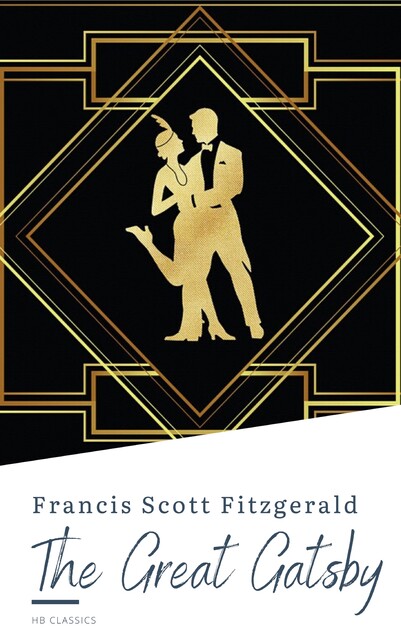 The Great Gatsby by F. Scott Fitzgerald, Francis Scott Fitzgerald