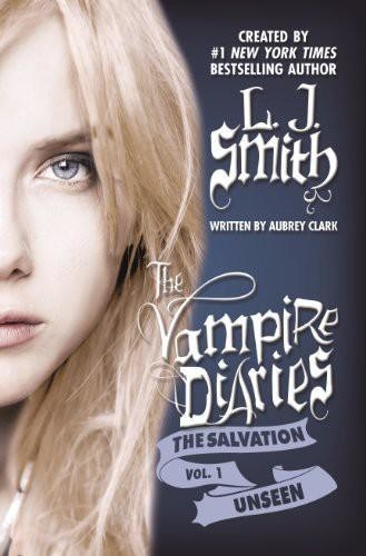 The Vampire Diaries: The Salvation: Unseen, L.J. Smith, Aubrey Clark