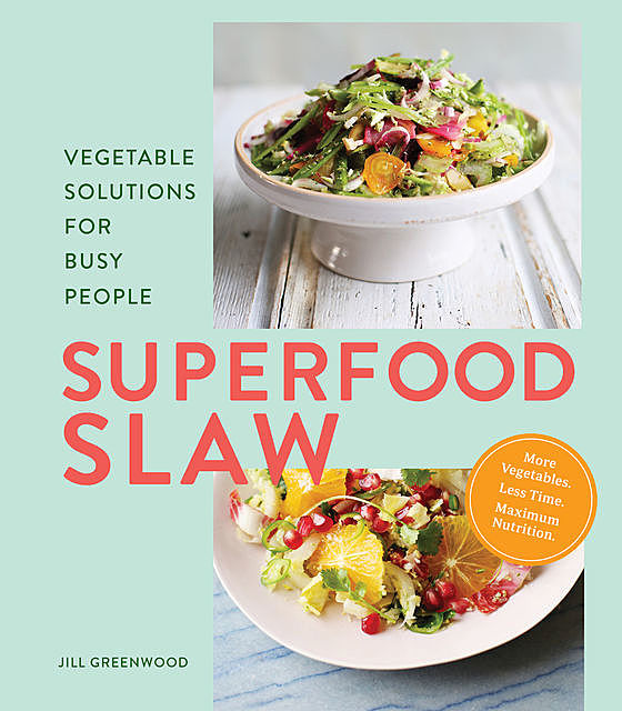 Superfood Slaw, Jill Greenwood