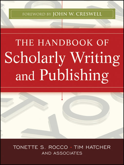 The Handbook of Scholarly Writing and Publishing, Tim Hatcher, Tonette S.Rocco