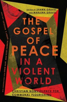 Gospel of Peace in a Violent World, Marlena Graves, Shawn Graves