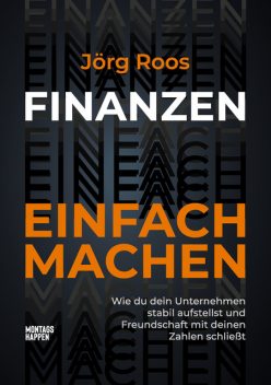 FINANZEN EINFACH MACHEN, Jörg Roos