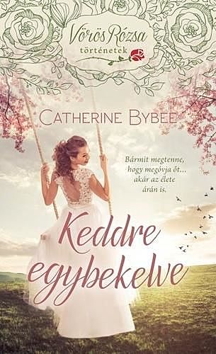 Keddre egybekelve, Catherine Bybee