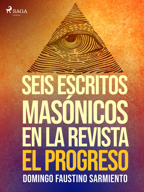 Seis escritos masónicos en la revista El Progreso, Domingo Faustino Sarmiento