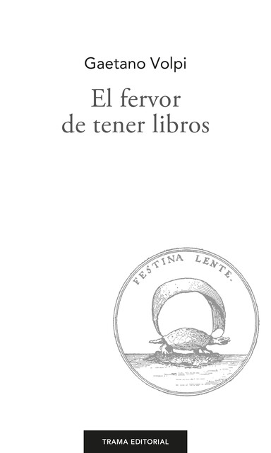 El fervor de tener libros, Gaetano Volpi