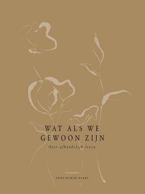 Wat als we gewoon zijn, Anne Marije Baars