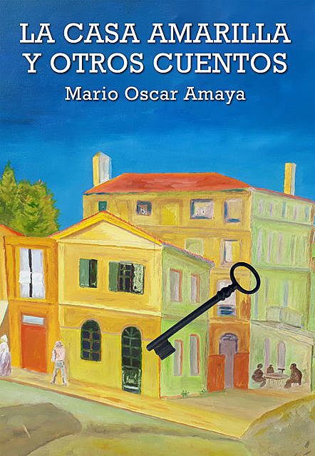 La casa amarilla y otros cuentos, Mario Oscar Amaya