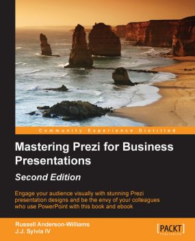 Mastering Prezi for Business Presentations Second Edition, 