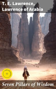 Seven Pillars of Wisdom, T.E. Lawrence, Lawrence of Arabia