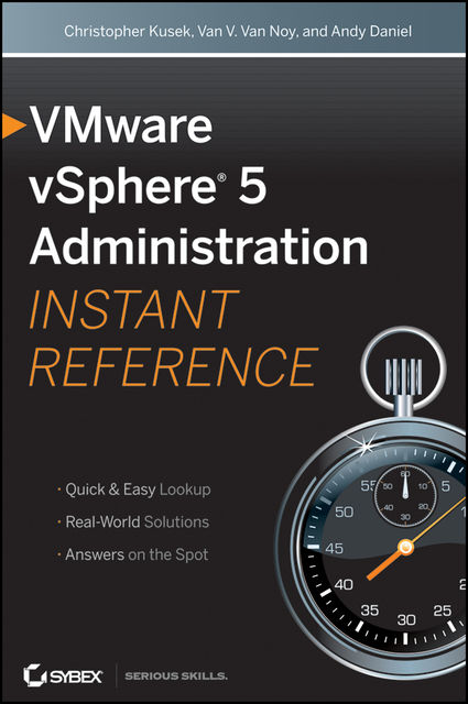 VMware vSphere 5 Administration Instant Reference, Christopher Kusek, Andy Daniel, Van Van Noy