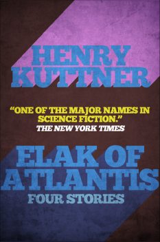 Elak of Atlantis, Henry Kuttner