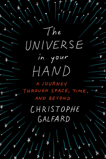 The Universe in Your Hand, Christophe Galfard