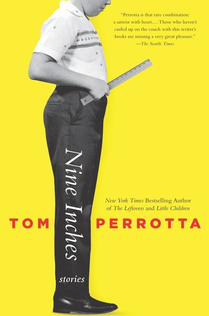 Nine Inches, Tom Perrotta