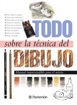 Todo sobre la técnica del dibujo, Equipo Parramón Paidotribo
