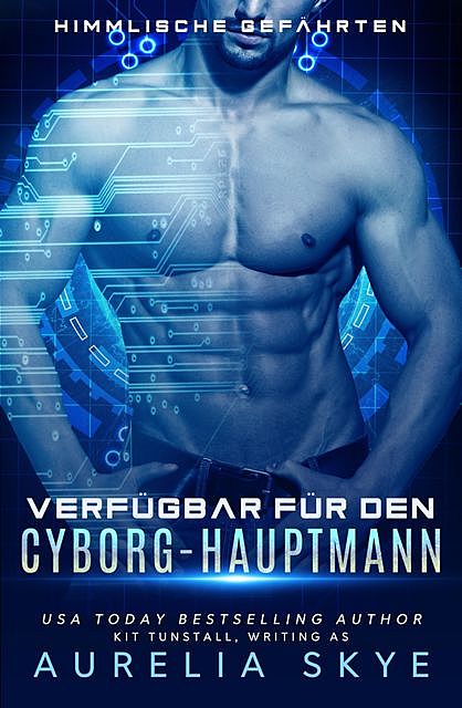 Verfügbar für den Cyborg-Hauptmann, Aurelia Skye