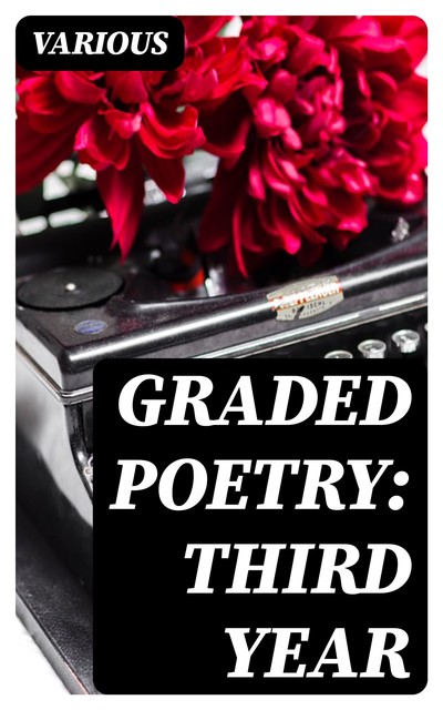 Graded Poetry: Third Year, Various