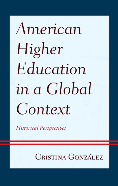 American Higher Education in a Global Context, Cristina Cruz González