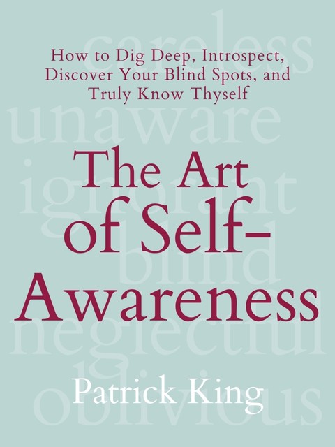 The Art of Self-Awareness, Patrick King
