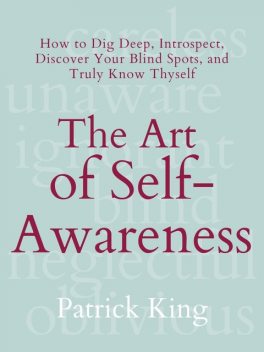The Art of Self-Awareness, Patrick King