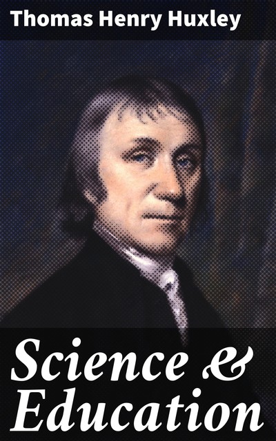 Science & Education, Thomas Henry Huxley